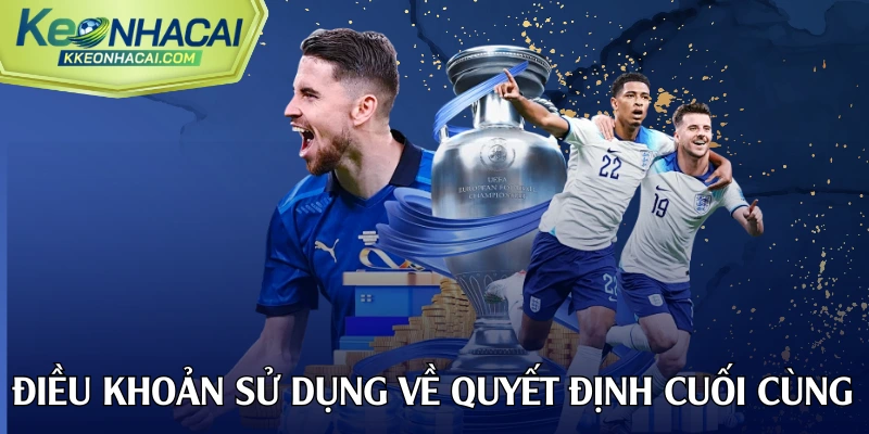 Điều khoản sử dụng về quyết định cuối cùng