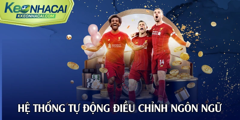 Hệ thống tự động điều chỉnh ngôn ngữ và múi giờ